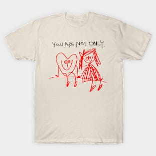 You Are Not Only T-Shirt